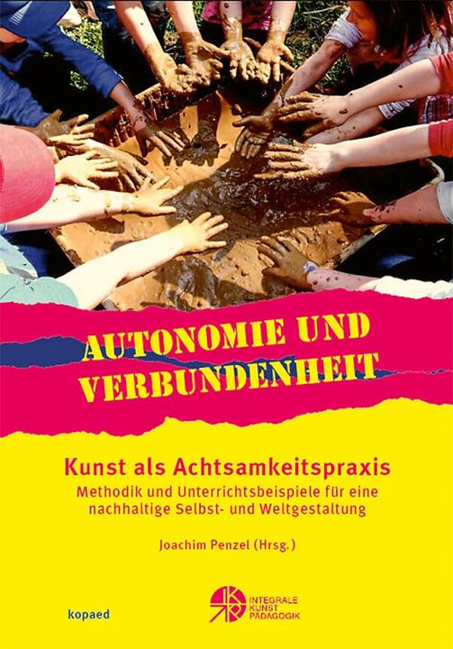 Actual product image Autonomie und Verbundenheit - Kunst als Achtsamkeitspraxis (German, Joachim Penzel, 2022)