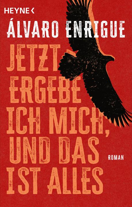 Actual product image Jetzt ergebe ich mich, und das ist alles (German, Álvaro Enrigue, Carsten Regling, 2023)