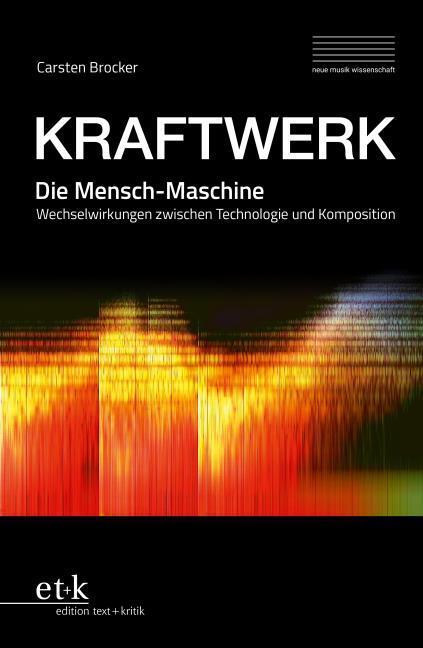 Produktbild KRAFTWERK. Die Mensch-Maschine (Deutsch, Carsten Brocker, 2023)