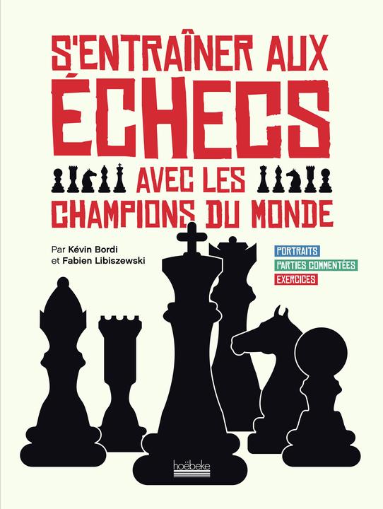 Immagine prodotto S'entraîner aux échecs avec les champions du monde (Francese, Bordi Kévin, Libiszewski Fabien, 2024)