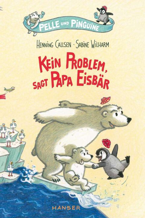 Immagine prodotto Pelle und Pinguine - Kein Problem, sagt Papa Eisbär (Tedesco, Henning Callsen, 2017)