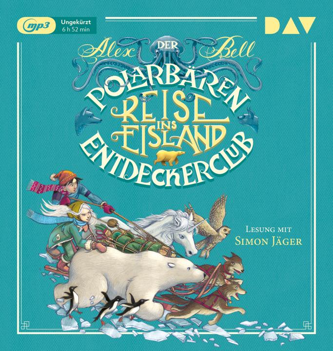 Actual product image The Polar Bear Explorer Club - Part 1: Journey to Ice Land (Alex Bell, German)