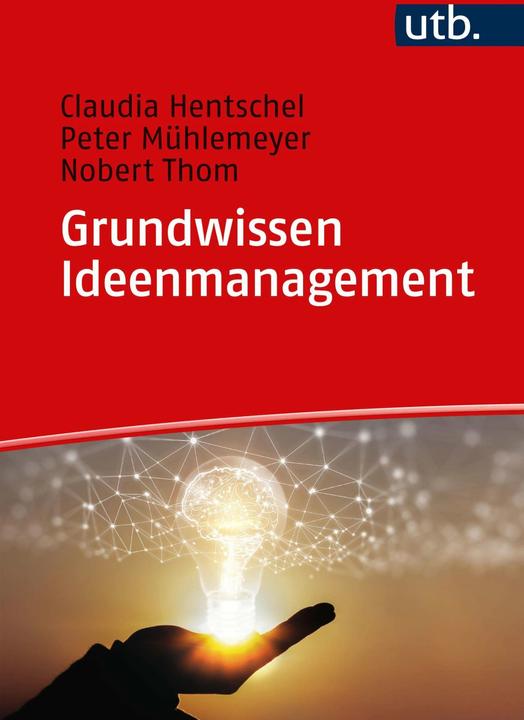 Actual product image Grundwissen Ideenmanagement (German, Norbert Thom, Peter Mühlemeyer, Claudia Hentschel, 2024)