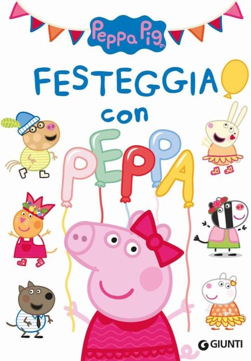 Produktbild Festeggia con Peppa (Italienisch, Giunti Editore, Illustrated Edition (2. Oktober 2024))