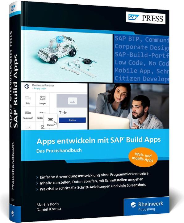 Produktbild Apps entwickeln mit SAP Build Apps (Deutsch, Daniel Krancz, Martin Koch, 2023)