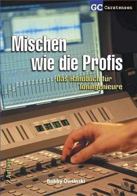 Actual product image Mischen wie die Profis (German, Bobby Owsinski, 2013)