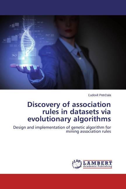 Image du produit Discovery of association rules in datasets via evolutionary algorithms (L'udovít Petrzala, 2014)