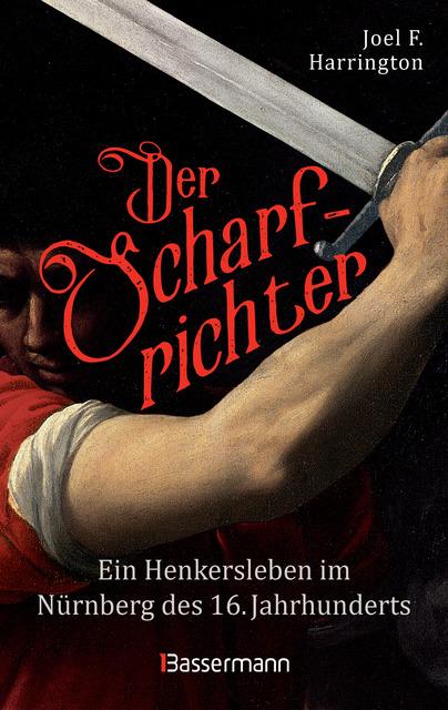Actual product image The Executioner - A Hangman's Life in 16th Century Nuremberg (German, Joel F. Harrington, 2019)
