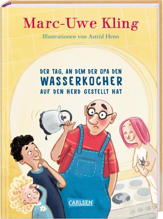 Der Tag, an dem der Opa den Wasserkocher auf den Herd gestellt hat (Deutsch, Marc-Uwe Kling, 2020)