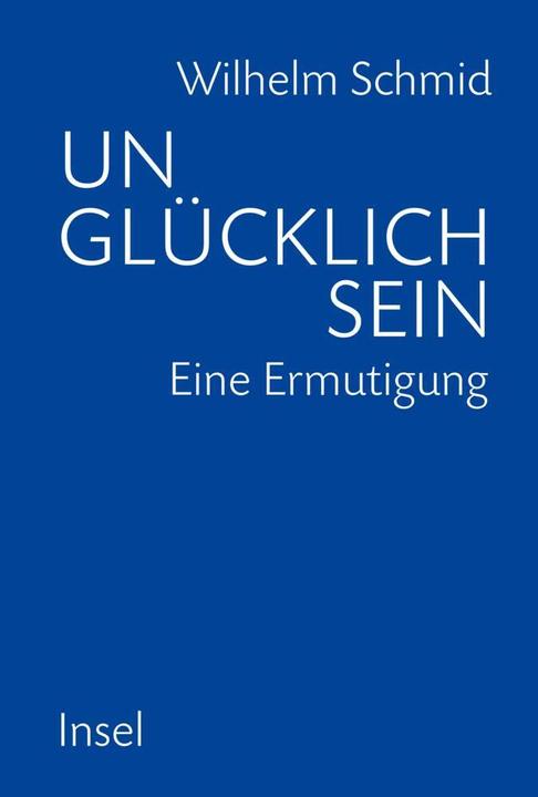 Actual product image Unglücklich sein (German, Wilhelm Schmid, 2012)