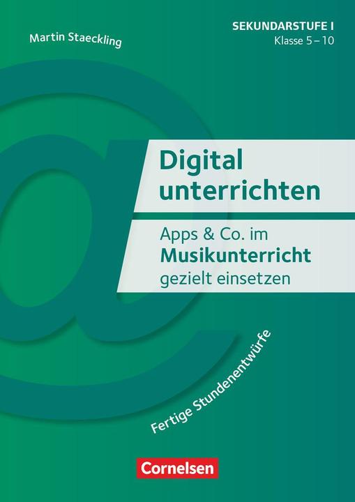 Immagine prodotto Digital unterrichten, Klasse 5-10, Apps & Co. im Musikunterricht gezielt einsetzen, Fertige (Tedesco, Martin Staeckling, 2023)