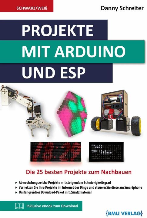 Produktbild Projekte mit Arduino und ESP (Deutsch, Danny Schreiter, 2020)