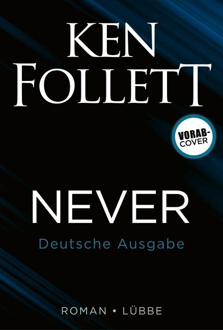 Produktbild Never - Die letzte Entscheidung (Deutsch, Ken Follett, 2021)