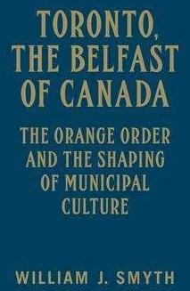 Actual product image Toronto, the Belfast of Canada (English, William J. Smyth, 2015)