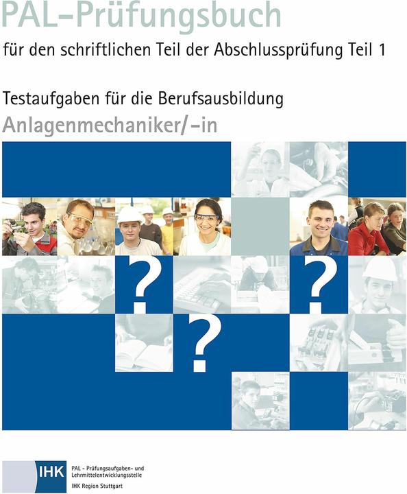Immagine prodotto PAL-Prüfungsbuch Anlagenmechaniker/- in Teil 1 (Tedesco, Centro per lo sviluppo dei compiti d'esame e del materiale didattico (PAL), 2017)