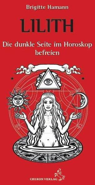 Image du produit Lilith - Die dunkle Seite im Horoskop befreien (Allemand, Brigitte Hamann, 2019)