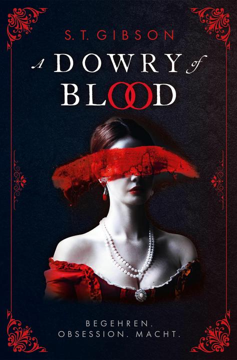 Image du produit A Dowry of Blood: Begehren. Obsession. Macht. (Allemand, Isabelle Gore, S. T. Gibson, 2025)