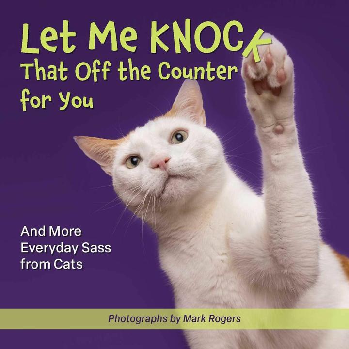 Produktbild Let Me Knock That Off the Counter for You (Englisch, Editors of Ulysses Press, 2023)