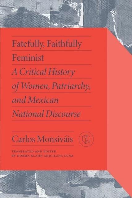 Immagine prodotto Fatalmente, fedelmente femminista (Carlos Monsivais, Ilana Luna, Norma Klahn, Marta Lamas, Inglese)