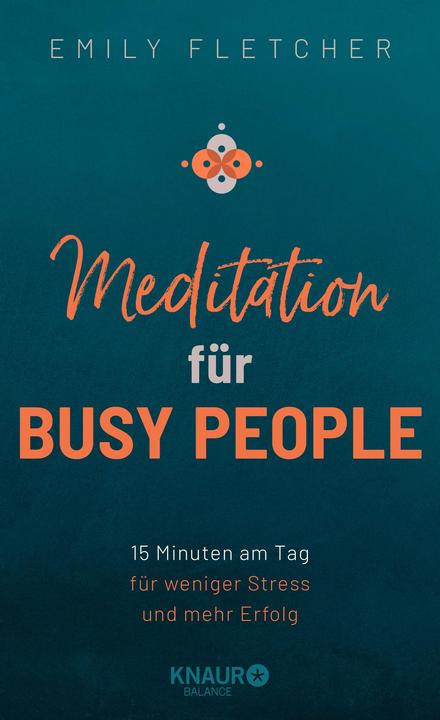 Produktbild Meditation für Busy People (Deutsch, Emily Fletcher, 2021)