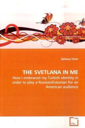 Immagine prodotto The Svetlana In Me (Tedesco, Setenay Yener, 2008)