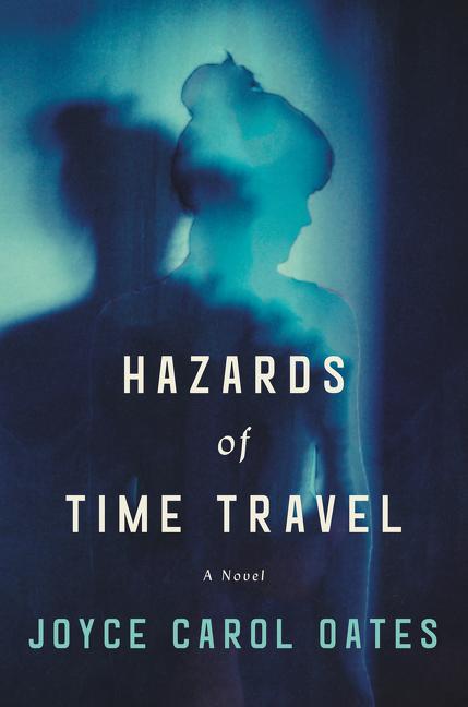 Immagine prodotto Hazards of Time Travel (Inglese, Joyce Carol Oates, 2018)