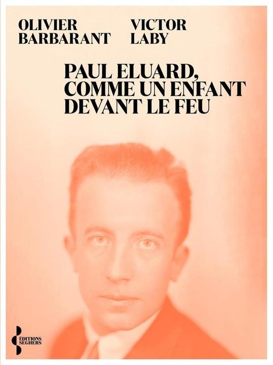 Produktbild Paul Eluard, comme un enfant devant le feu (Französisch, Laby Victor, Barbarant Olivier, 2024)