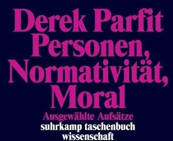 Produktbild Personen, Normativität, Moral (Deutsch, Derek Parfit, Nadine Mooren, Sebastian Muders, Markus Rüther, Anneli Jefferson, 2017)