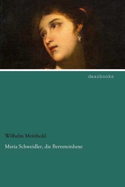Produktbild Maria Schweidler, die Bernsteinhexe (Wilhelm Meinhold, 2015)