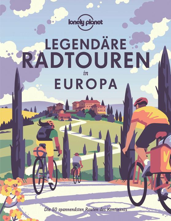 Produktbild Legendäre Radtouren in Europa (Deutsch, Lonely Planet, 2024)