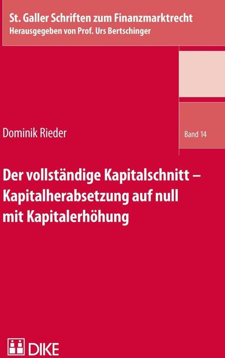 Immagine prodotto DiKE Der vollständige Kapitalschnitt – Kapitalherabsetzung auf null mit Kapitalerhöhung (Tedesco, Dominik Rieder, 2016)