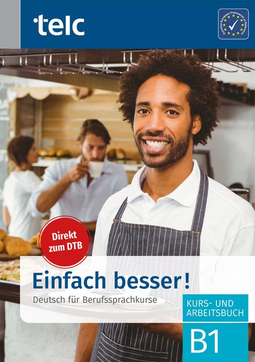 Produktbild Einfach besser! - Deutsch für Berufssprachkurse B1 (Deutsch, Milena Angioni, Nicole Fernandes, Maja Rettig, Gonca Bilge, 2021)