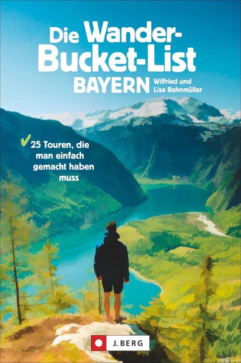 Image du produit Die Wander-Bucket-List Bayern (Allemand, Lisa Bahnmüller, Wilfried Bahnmüller, 2022)