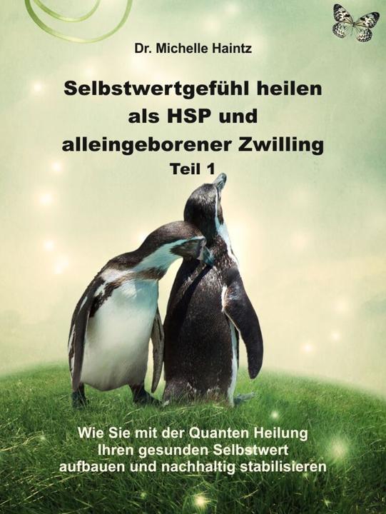 Selbstwertgefühl heilen als HSP und alleingeborener Zwilling Teil 1 (Dr. Michelle Haintz, 2022)