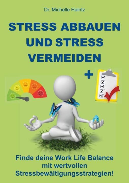 Stress abbauen und Stress vermeiden (Deutsch, Michelle Haintz, 2019)