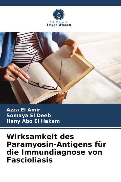 Image du produit Wirksamkeit des Paramyosin-Antigens für die Immundiagnose von Fascioliasis (Allemand, Azza El Amir, Somaya El Deeb, Hany Abo El Hakam, 2024)