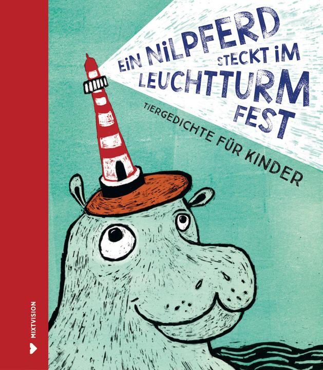 Produktbild Ein Nilpferd steckt im Leuchtturm fest (Deutsch, Tanja Dückers, Michael Augustin, Ulrike Almut Sandig, Heinz Janisch, Arne Rautenberg, Mathias Jeschke, 2019)