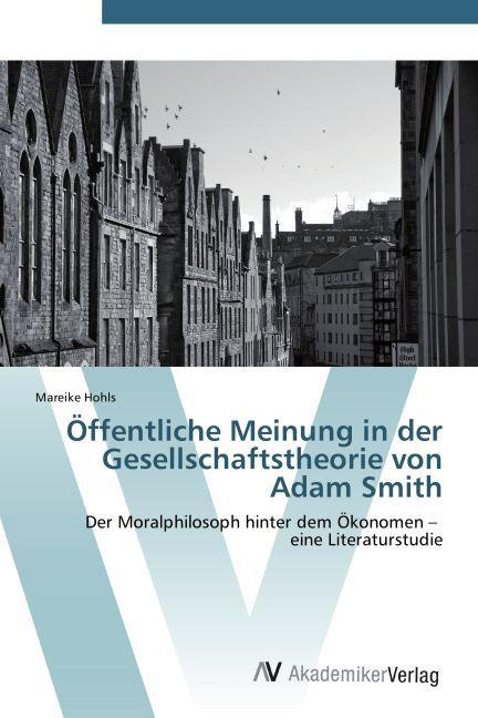 Immagine prodotto Öffentliche Meinung in der Gesellschaftstheorie von Adam Smith (Tedesco, Mareike Hohls, 2011)