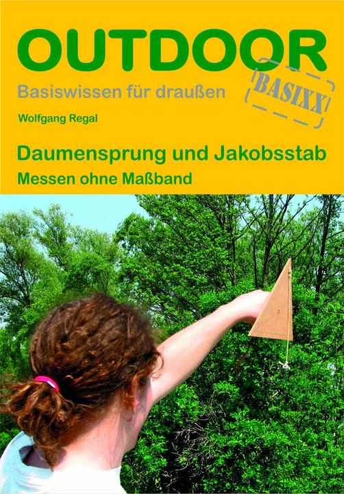 Image du produit Daumensprung und Jakobsstab. OutdoorHandbuch (Allemand, Wolfgang Regal, 2016)