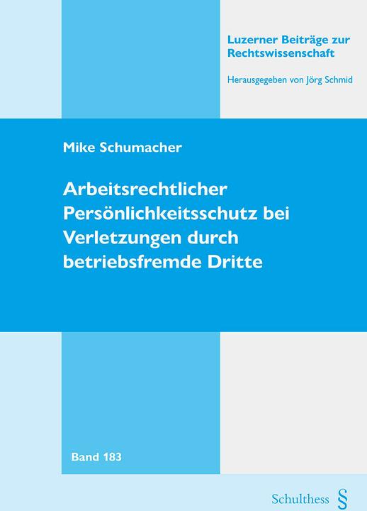 Actual product image Arbeitsrechtlicher Persönlichkeitsschutz bei Verletzungen durch betriebsfremde Dritte (German, Mike Schumacher, 2024)