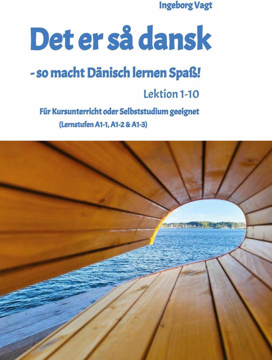 Vagt:Det er så dansk - so macht Dänisch (Deutsch, Dänisch, Ingeborg Vagt, 2023)