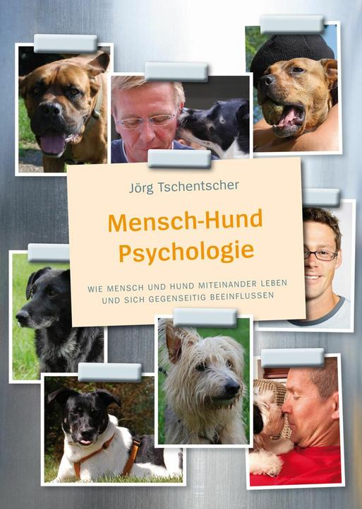 Mensch-Hund Psychologie (Deutsch, Jörg Tschentscher, Andrea Ballschuh, Jurg Tschentscher, Antonia Vogel, 2009)