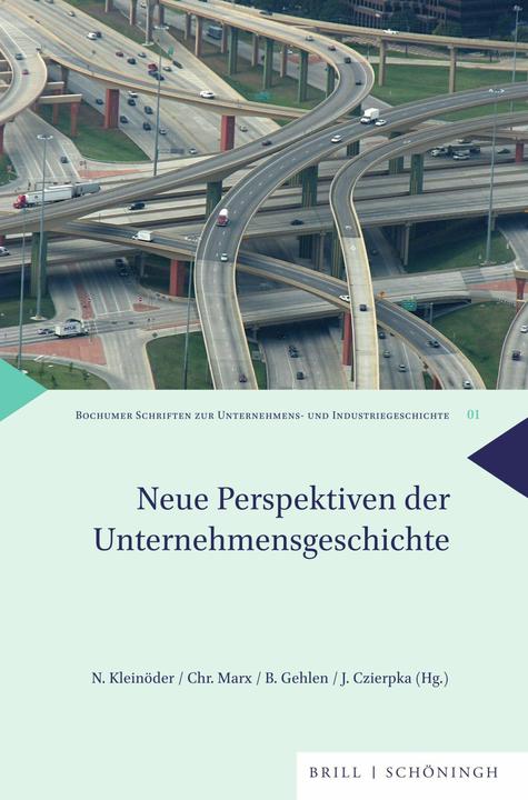 Produktbild Neue Perspektiven der Unternehmensgesch (Deutsch, Christian Marx, Juliane Czierpka, Nina Kleinöder, Boris Gehlen, 2024)