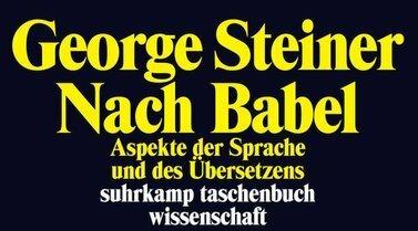 Produktbild Nach Babel (Deutsch, George Steiner, 2014)