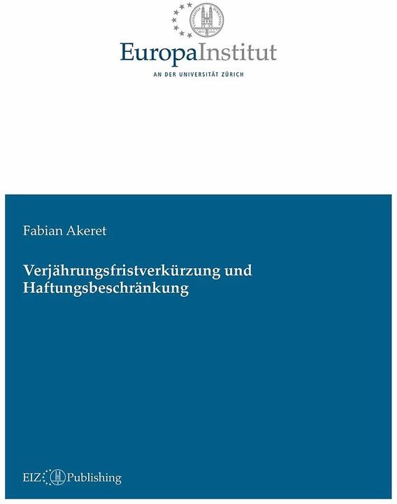 Image du produit Verjährungsfristverkürzung und Haftungsbeschränkung (Allemand, Fabian Akeret, 2023)