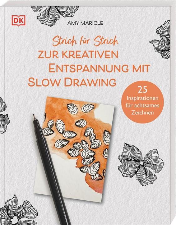 Strich für Strich zur kreativen Entspannung mit Slow Drawing (Deutsch, Amy Maricle, Johanna Hofer von Lobenstein, 2023)