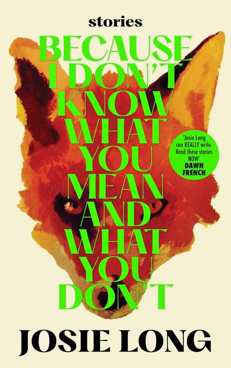 Produktbild Because I don't know what you mean and what you don't (Englisch, Josie Long, 2023)