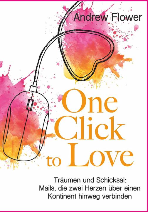 Actual product image One Click to Love (German, Andrew Flower, 2025)