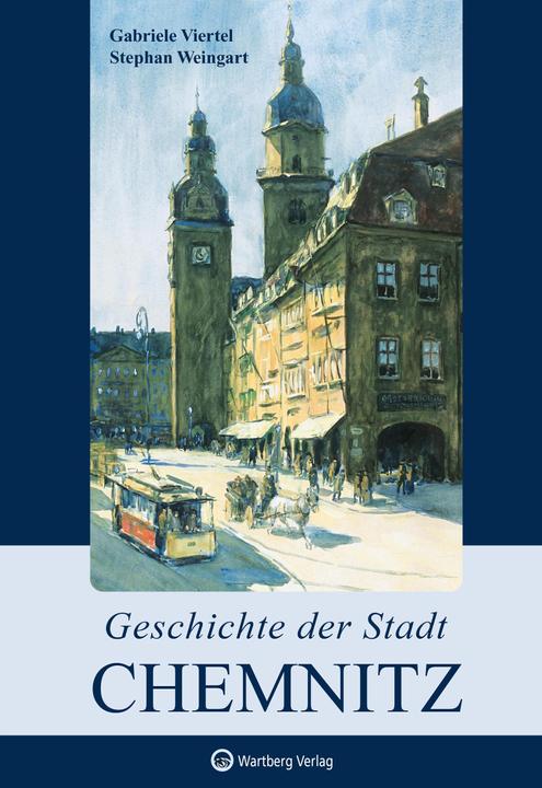 Produktbild Geschichte der Stadt Chemnitz (Deutsch, Stephan Weingart, Gabriele Viertel, 2022)
