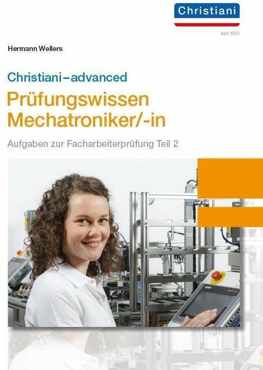 Produktbild advanced Prüfungswissen Mechatroniker/-in (Deutsch, Hermann Wellers, 2020)